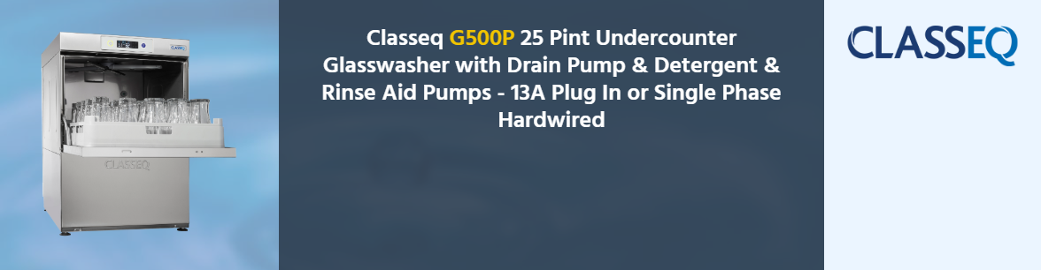 Classeq G500P 25 Pint Undercounter Glasswasher with Drain Pump & Detergent & Rinse Aid Pumps - 13A Plug In or Single Phase Hardwired
