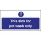 L843 This Sink For Pot Wash Only Sign