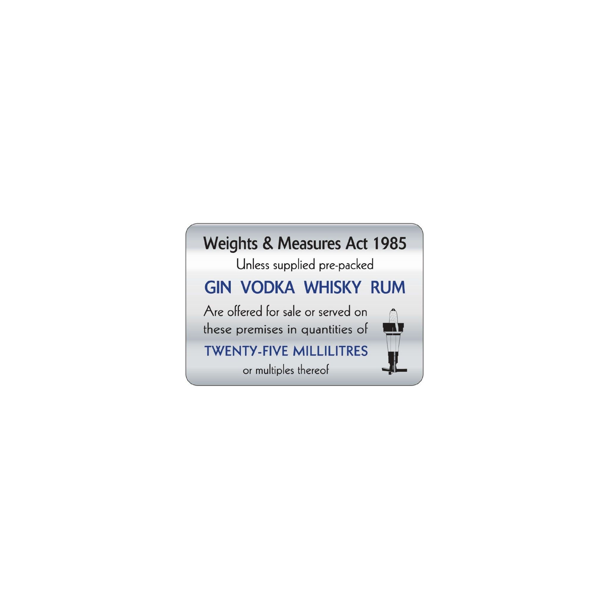 Vogue W317 25ml Weights & Measures Act Sign
