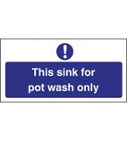 L843 This Sink For Pot Wash Only Sign